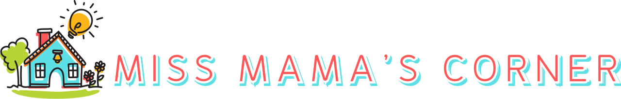Mom Life | Miss Mama's Corner