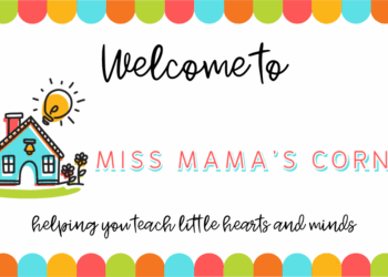 Welcome to Miss Mama’s Corner | Helping You Teach Little Hearts & Minds